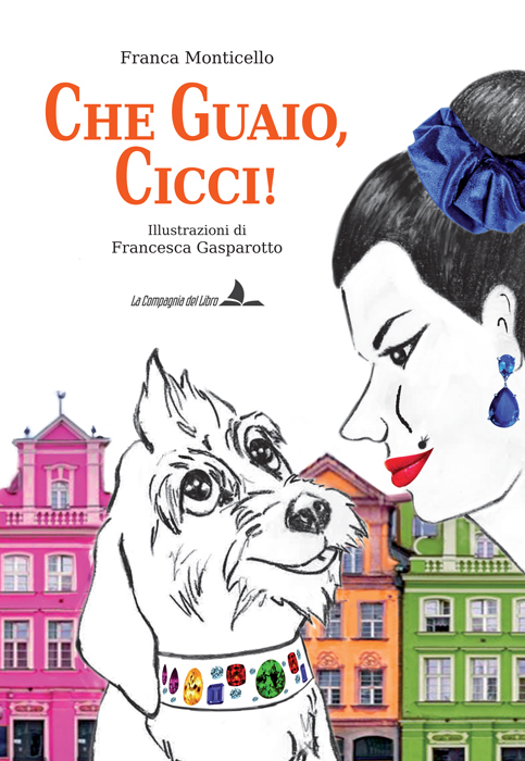 Copertina del libro Che Guaio Cicci! di Franca Monticello