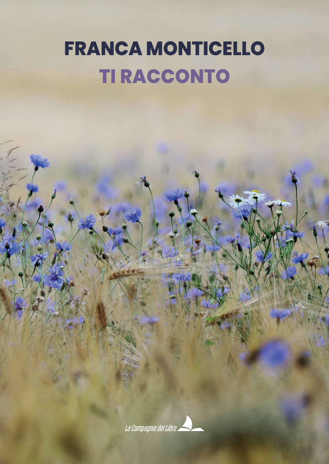 Copertina del libro TI RACCONTO di Franca Monticello